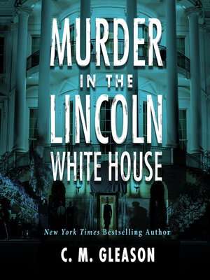 cover image of Murder In the Lincoln White House